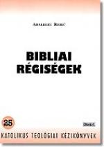 Bibliai régiségek Bibliai régiségek