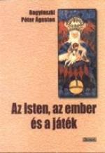 Az Isten, az ember és a játék Az Isten, az ember és a játék