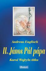 II. János Pál pápa - Karol Wojtyla titka II. János Pál pápa - Karol Wojtyla titka