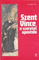 Szent Vince, a szeretet apostola